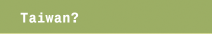 Taiwan?