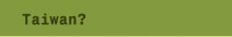 Taiwan?